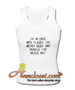 i’m in love with places tanktop