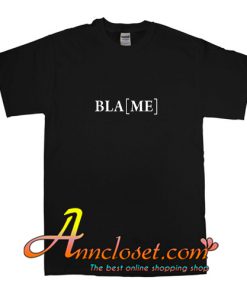 Blame T-Shirt