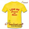 Love me forever or never T-Shirt