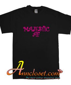 Majestic Af T-Shirt