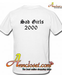 Sad Girl 2000 T-Shirt BACK