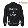 Tequila And Salty Sweatshirt BACK