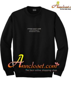 Upper East Side Manhattan SweatshirtUpper East Side Manhattan Sweatshirt