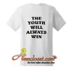 the youth will always win T Shirt back