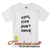 Cool Kids Don't Dance T-Shirt