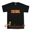 Cousin T-Shirt