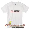 Dance it out T-Shirt