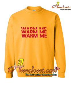 Warm Me sweatshirt