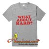 What About Barb Stranger Things T-Shirt