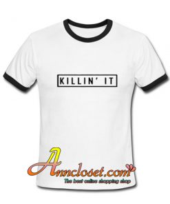 killin it Ringer Shirt