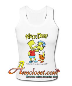 Neck Deep Are Coming Up Milhouse Tank Top