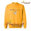 Never Forget Who You Are Sweatshirt