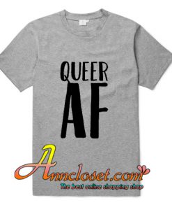 Queer AF T-Shirt