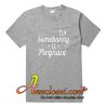Some Bunny Is Pregnant T-Shirt