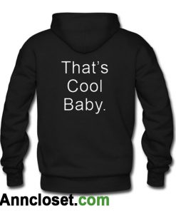 Thats Cool Baby Hoodie BACK