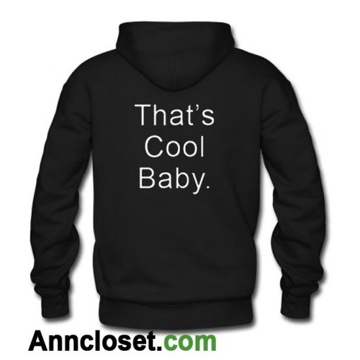Thats Cool Baby Hoodie BACK