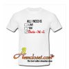 AllI Need Is Love You T-Shirt