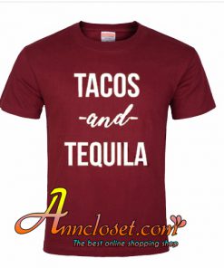 Tacos and Tequila T-Shirt