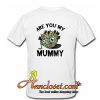 Are You My Mummy Short-Sleeve T-Shirt