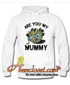 Are You My Mummy hoodie
