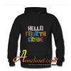 Hello Fourth Grade T Shirt Back To School Tee School Daycare Elementary hoodie