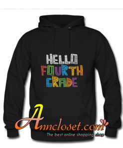 Hello Fourth Grade T Shirt Back To School Tee School Daycare Elementary hoodie