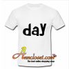 DAY T shirt