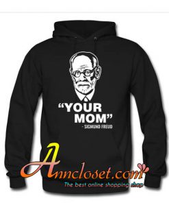 Freud's Your Mom hoodie