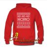 Ho-Ho-Ho Ugly hoodie Homo Merry Christmas. Gay Christmas hoodie Ugly Christmas hoodie Party.