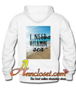 I need vitamin sea hoodie
