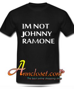 I'm Not Johnny Ramone T Shirt