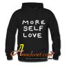 More Self Love hoodie