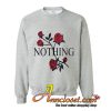 Nothing Flower sweatshirt