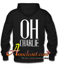 Oh Charlie hoodie