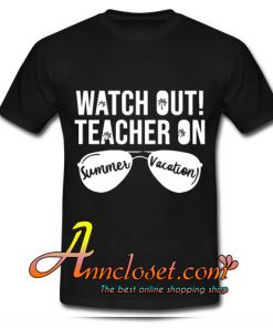Teacher On Summer Vacation tshirt