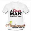 A Coors Man Is A Sexy Man T-Shirt