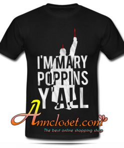 I'm Mary Poppins Y'all! Guardian of the Galaxy Yondu T shirt