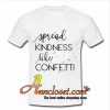 Kindness Shirt For Women, Spread Kindness like Confetti, Kindess Quote, Quote Shirt