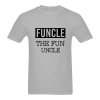 Funcle The Fun Uncle T shirt