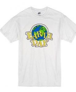 Make Earth Day Every Day T-Shirt