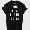 this is my fight song Tshirt