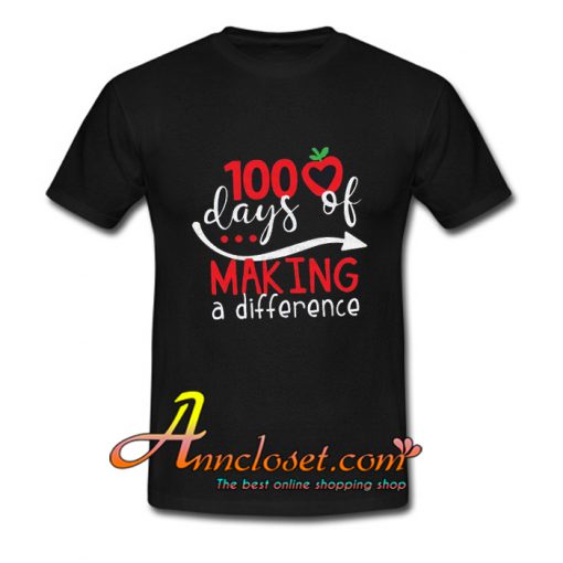 100 Days of Making a Difference TShirt At