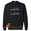 Inhale Exhale Sweatshirt At