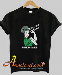 Kidney disease warrior unbreakable T-Shirt At