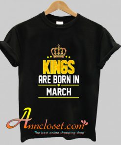 Kings Born March T-shirt At