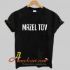 Mazel Tov T Shirt At