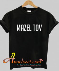 Mazel Tov T Shirt At