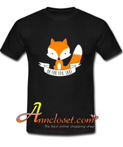 Oh For Fox Sake T-Shirt At