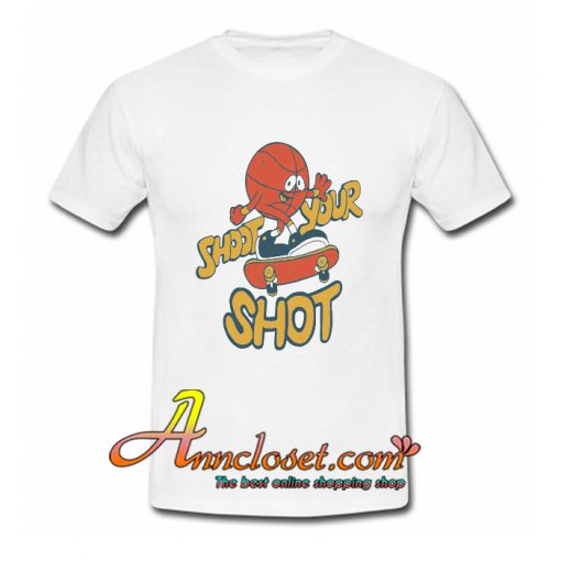 Shoot Your Shot T-Shirt At