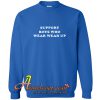 Support Boys Who Wear Makeup Sweatshirt At
